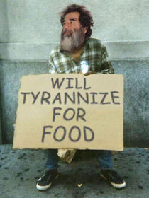 Homeless Saddam Hussein with cardboard sign: Will tyrannize for food.