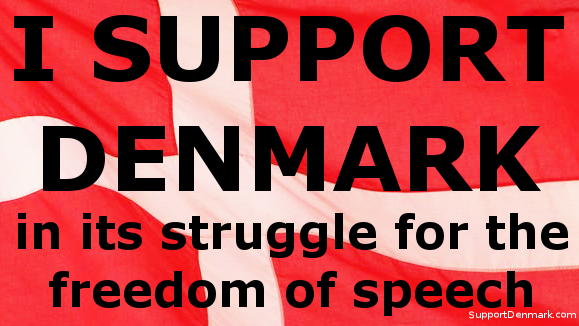 I Support Denmark in its struggel for the freedom of speech