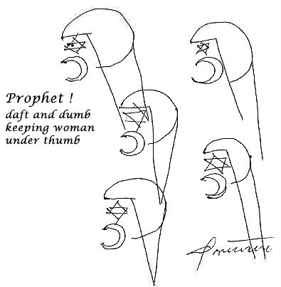Mohammed: Daft and dumb, keeping women under his thumb (from the Jyllands Posten newspaper)