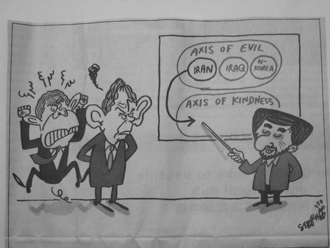 Taiwan News editorial cartoon: President Mahmoud Ahmadinejad of Iran smugly uses a classroom pointer to show that Iran belongs in the 'Axis of Kindness' and not the 'Axis of Evil'. Prime Minister Tony Blair looks on crossly, while President George W. Bush is literally hopping mad.