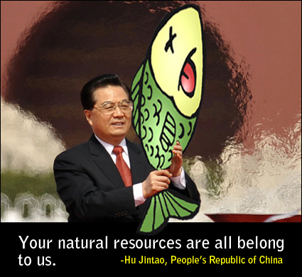 Chinese dictator Hu Jintao holding a dead cartoon fish. Caption: Your Natural Resources Are All Belong To Us.