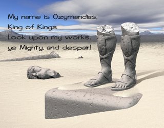Two broken statue legs stand in a desert, with the statue head nearby. Caption: 'My name is Ozymandias, King of Kings: Look upon my works, ye mighty, and despair!'