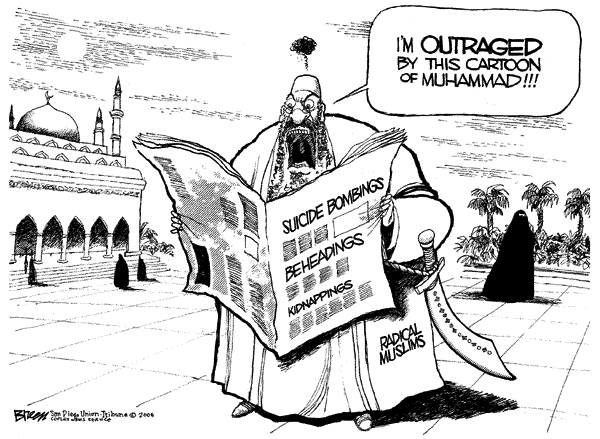 Mohammed cartoon: Radical Muslim reading newspaper. Front page titles: 'Suicide Bombings', 'Beheadings', 'Kidnappings'. The Muslim says, 'I'm OUTRAGED by this cartoon of Muhammad!!!'