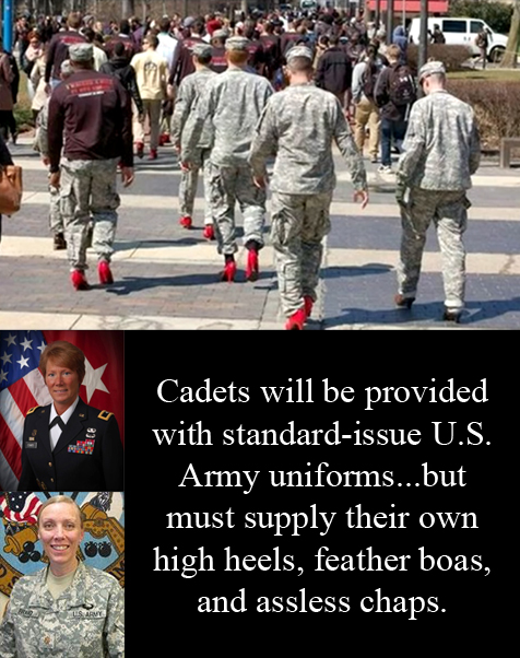 Temple University ROTC cadets forced to march in red high heels. Brigadier Peggy Combs and Major Michelle Bravo: 'Cadets will be supplied with standard-issue U.S. Army uniforms...but must supply their own high heels, feather boas, and assless chaps.'