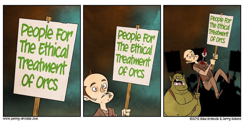 3-box cartoon: 1) Picket sign says, 'People For The Ethical Treatment Of Orcs' Box 2) Man holding the picket sign 3) Monstrous orc holding spear impaling man holding picket sign